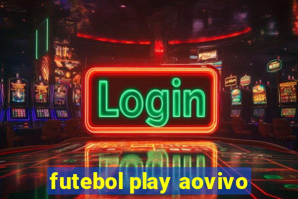 futebol play aovivo